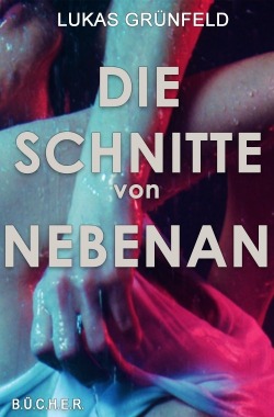 Die Schnitte von nebenan Die Schnitte von nebenan