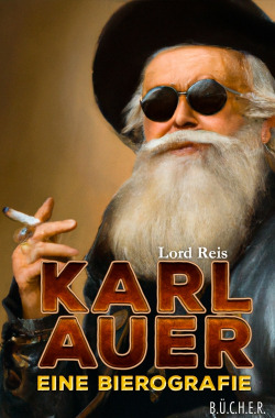 Karl Auer - Eine Bierografie Karl Auer - Eine Bierografie