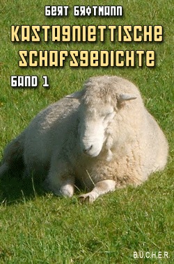 Kastagniettische Schafsgedichte - Band 1