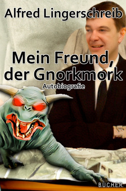 Mein Freund, der Gnorkmork Mein Freund, der Gnorkmork