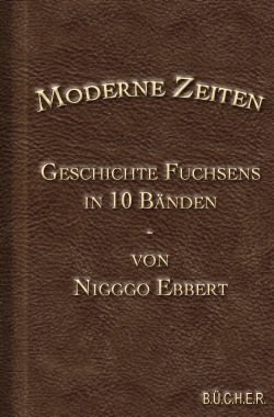 Moderne Zeiten - Die Geschichte Fuchsens