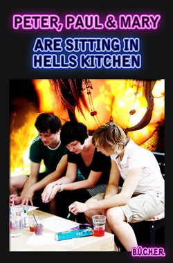 Peter, Paul and Mary are sitting in Hells Kitchen Peter, Paul and Mary are sitting in Hells Kitchen