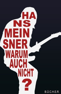 Warum auch nicht? Warum auch nicht?