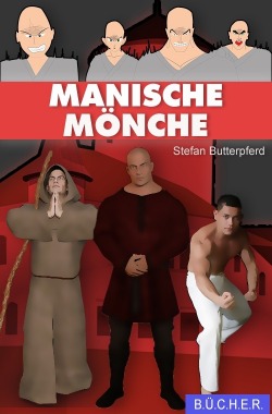 Manische Mönche Manische Mönche