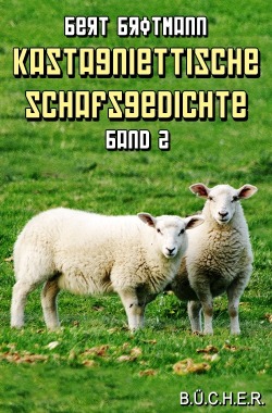 Kastagniettische Schafsgedichte - Band 2 Kastagniettische Schafsgedichte - Band 2