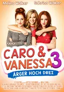 Filmposter von Caro & Vanessa 3 - Ärger Hoch Drei